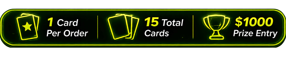 1 card per order. 15 cards total. $1,000 prize entry.
